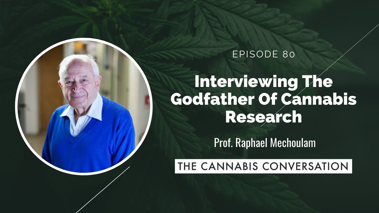 EPISODE #80 Interviewing the Godfather of Cannabis Research - Prof. Raphael Mechoulam