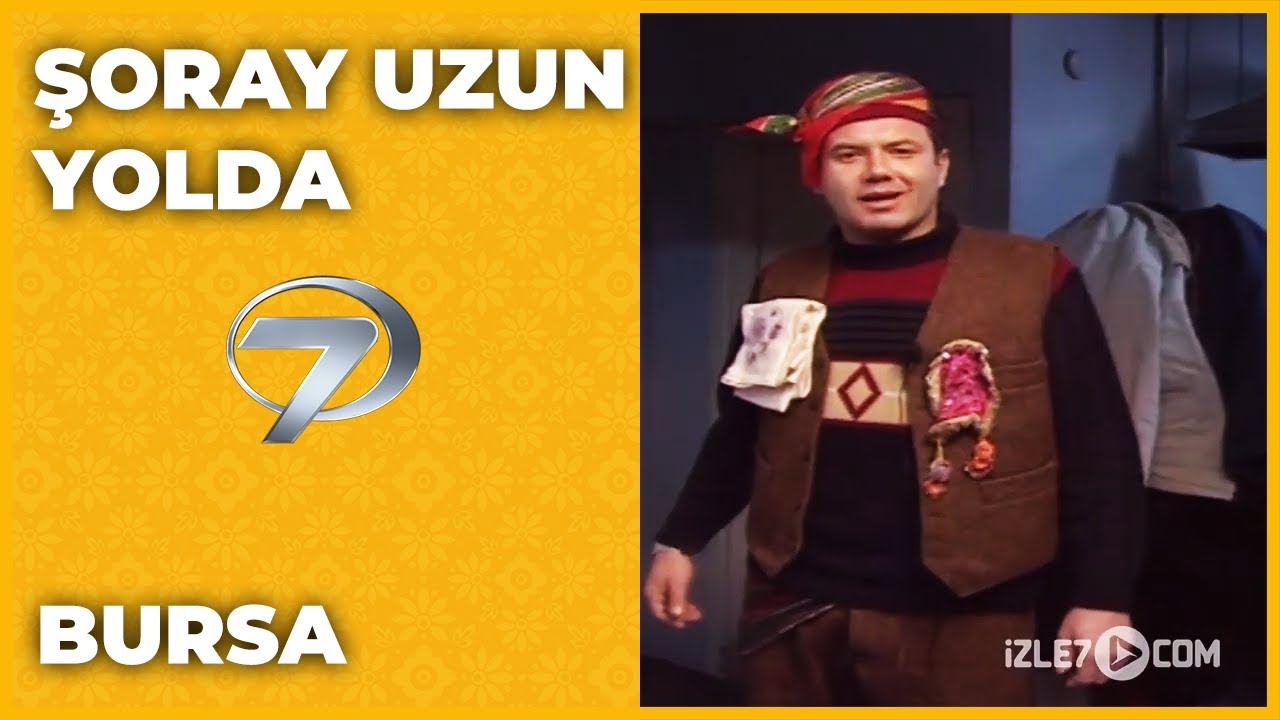 Bursa - Şoray Uzun Yolda