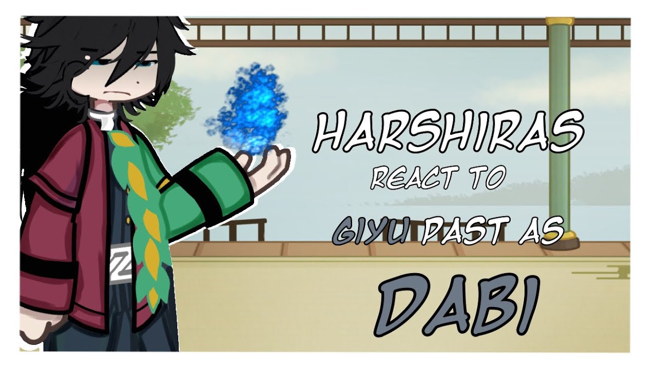 HARSHIRAS react to giyu past as DABI[]Szn 7 SPOILERS[]no ships