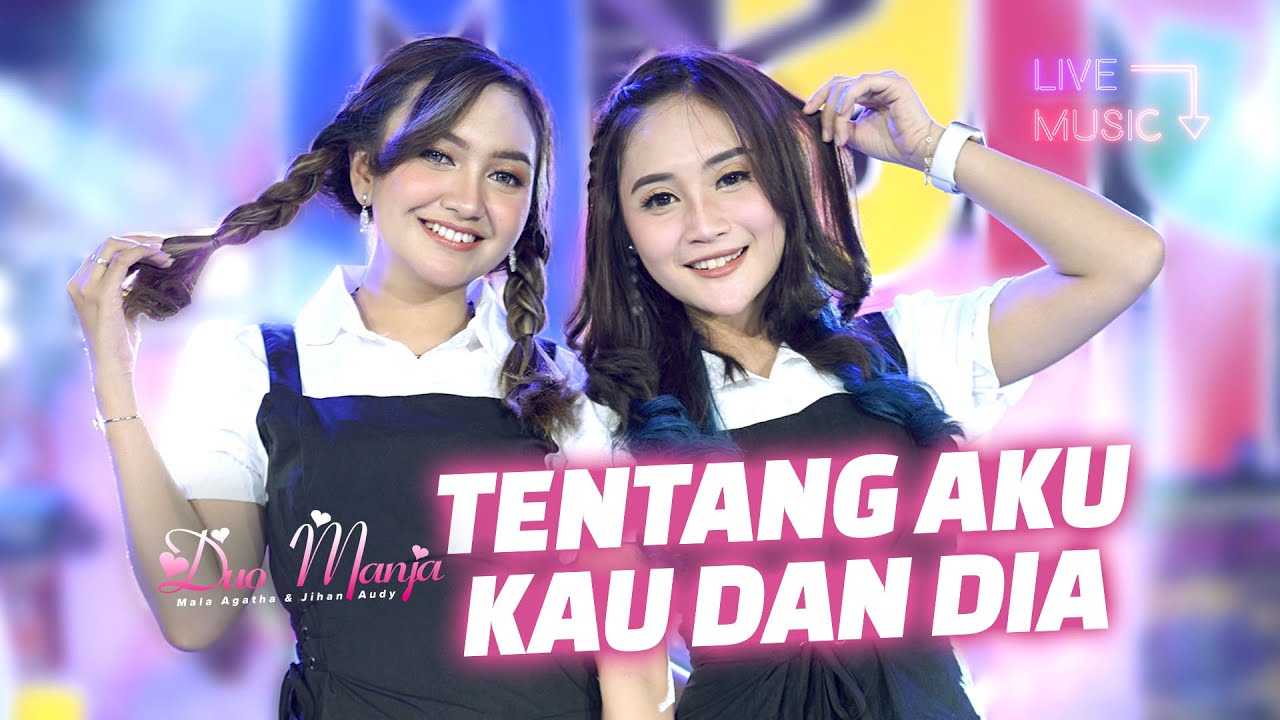 Duo Manja - Tentang Aku Kau Dan Dia | Official Live Music