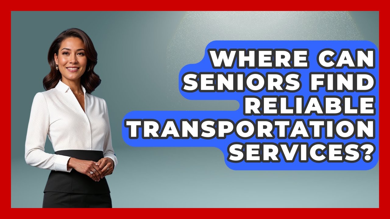Where Can Seniors Find Reliable Transportation Services? - Safe And Smart Senior Living