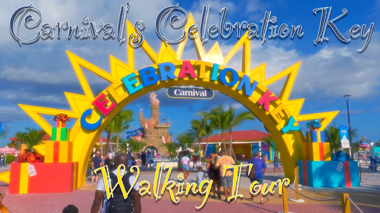 Carnival's Celebration Key Walking Tour