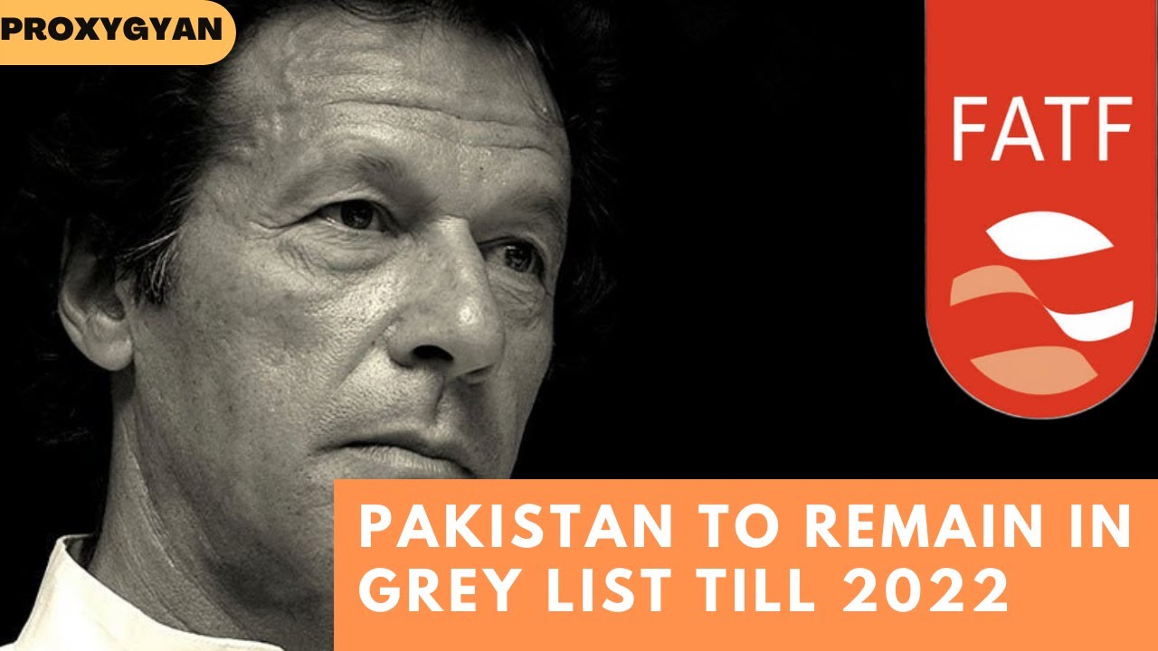 Pakistan To Remain In FATF Grey List Till 2022 |Turkey Is A New Addition| Know In Detail |Proxygyan