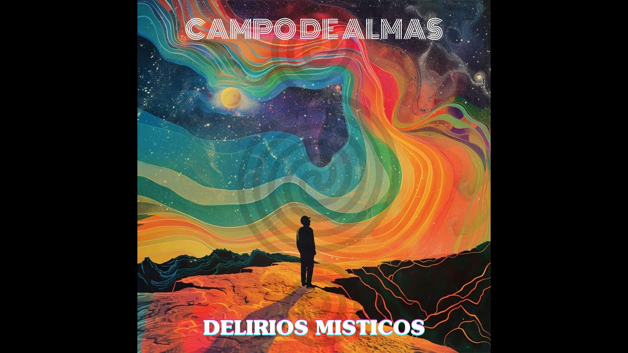 Campo De Almas - Delirios M&iacute;sticos  (Official Lyric Video)