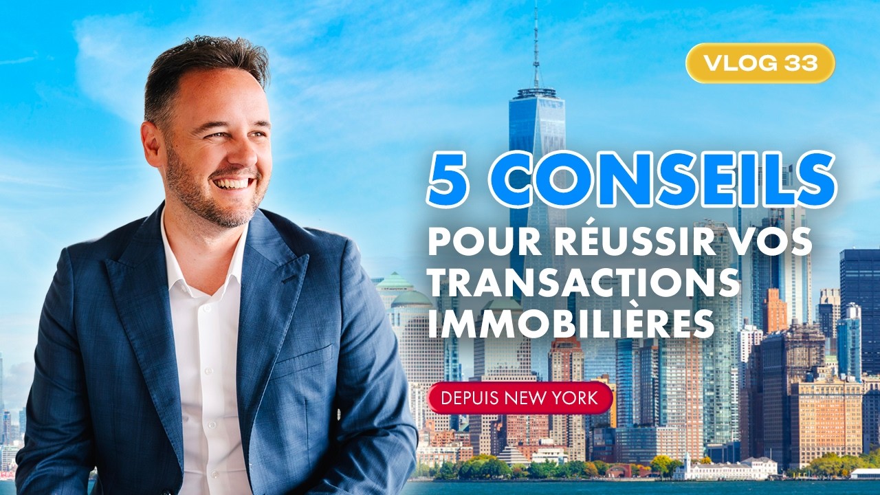 5 conseils pour réussir vos transactions immobilières | en direct de New York | Vlog 33 - SAISON 3