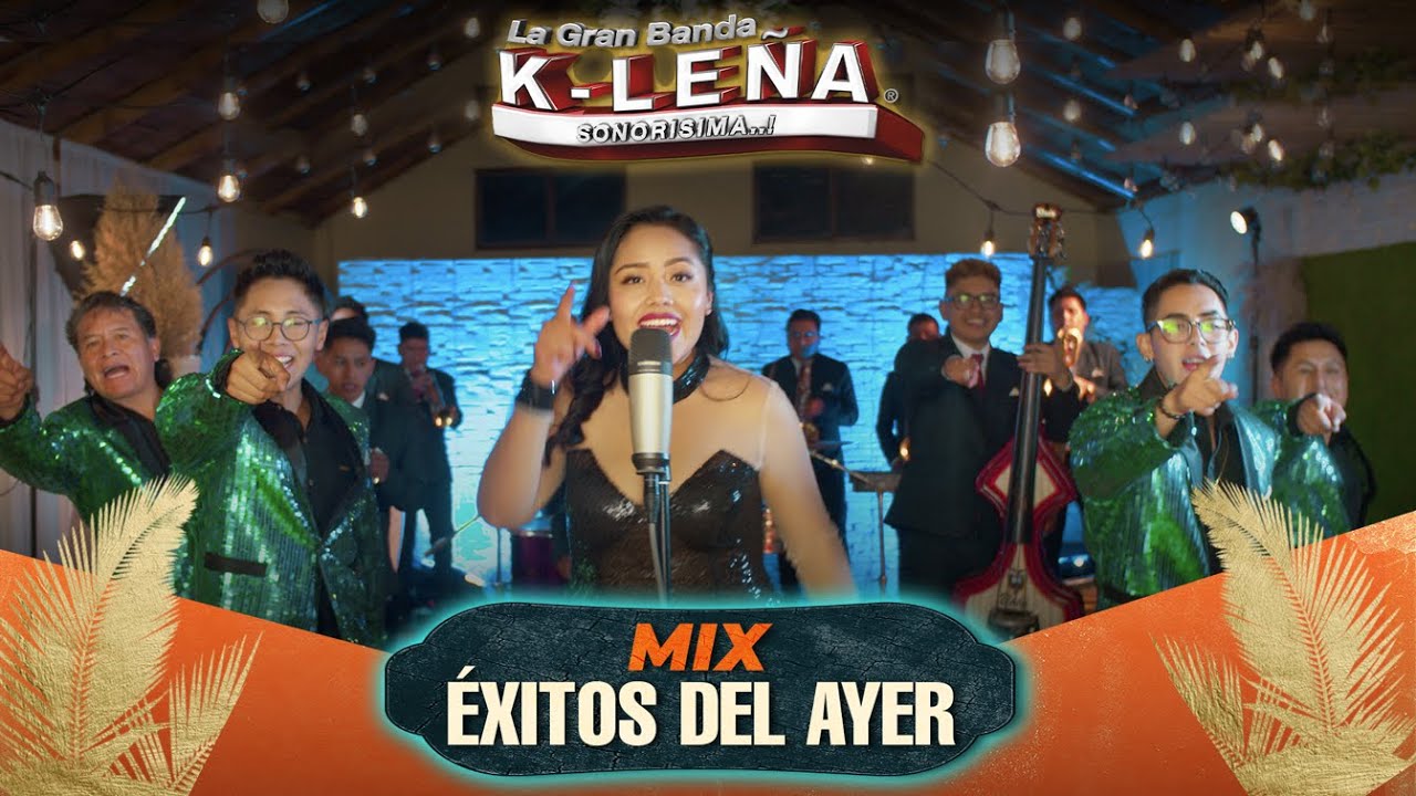 LA GRAN BANDA K-LEÑA - MIX ÉXITOS DEL AYER - OFICIAL 4K