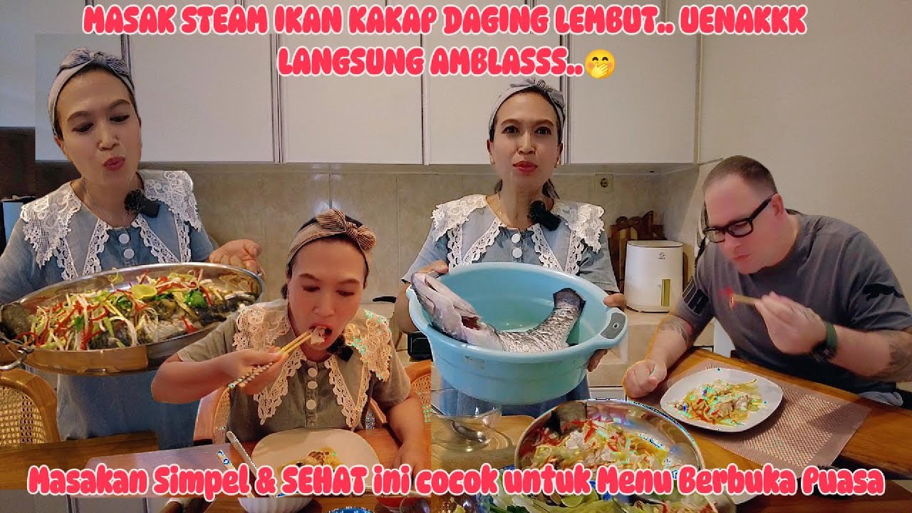 MASAK SEHAT & SIMPEL COCOK UNTUK MENU BERBUKA PUASA II STEAM IKAN KAKAP SEKALI MAKAN LANGSUNG AMBLAS