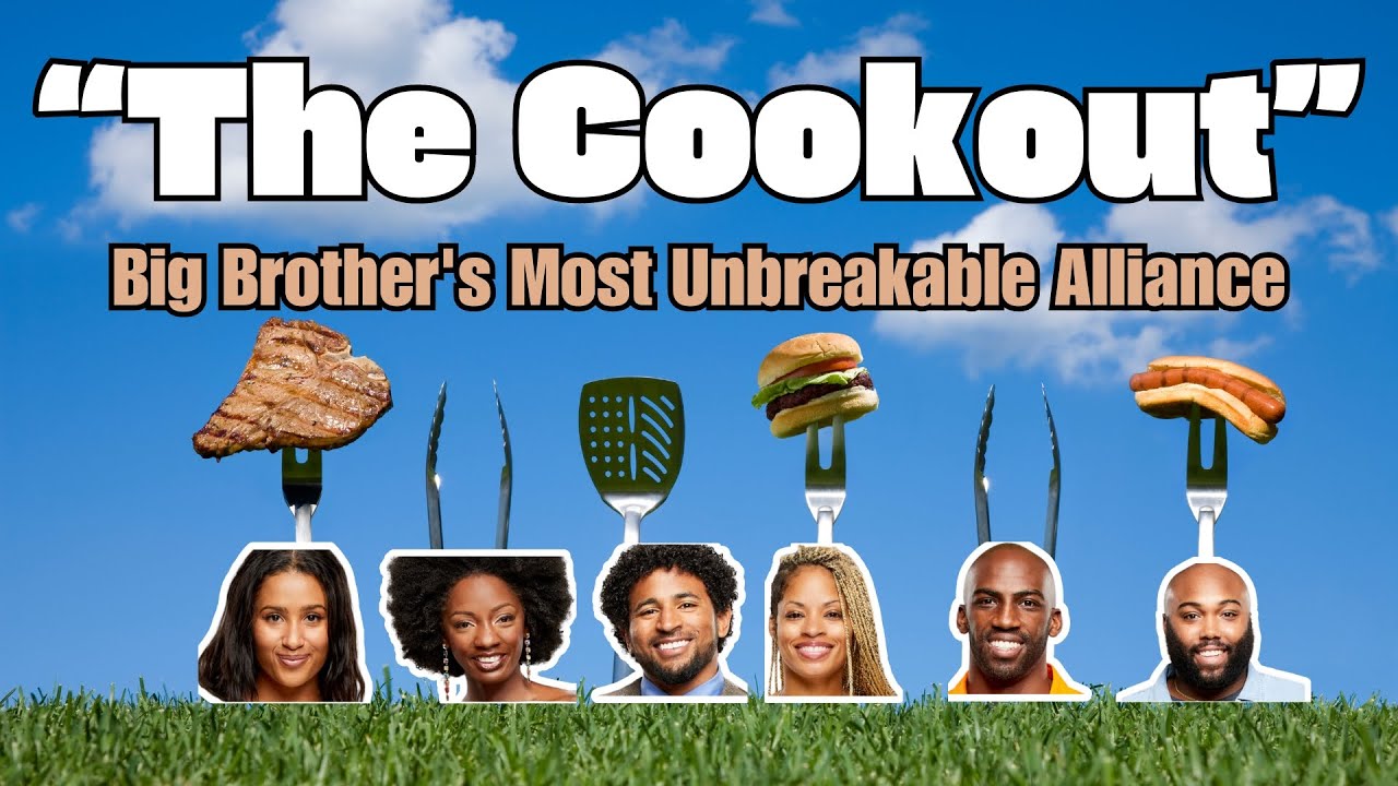 The Cookout: Big Brother's Most Unbreakable Alliance