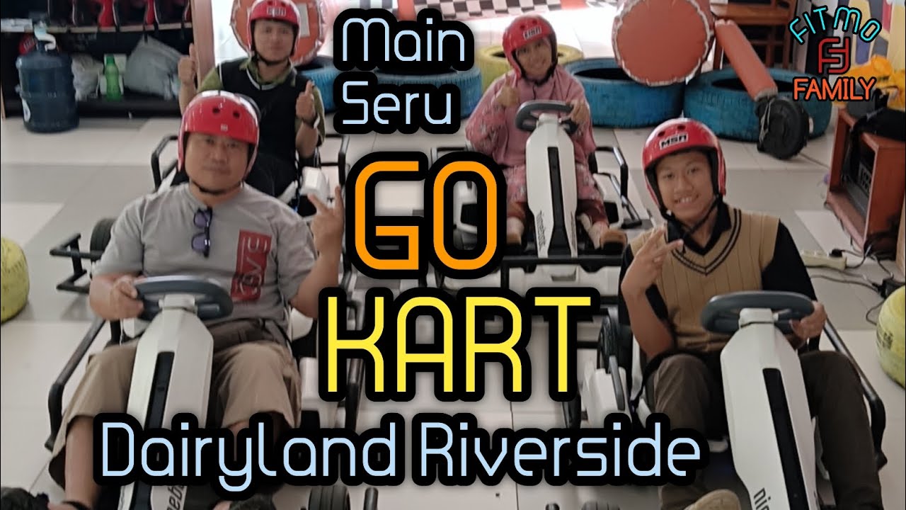 BERMAIN GO KART DAIRYLAND RIVERSIDE BOGOR || WISATA FITMO FAMILY