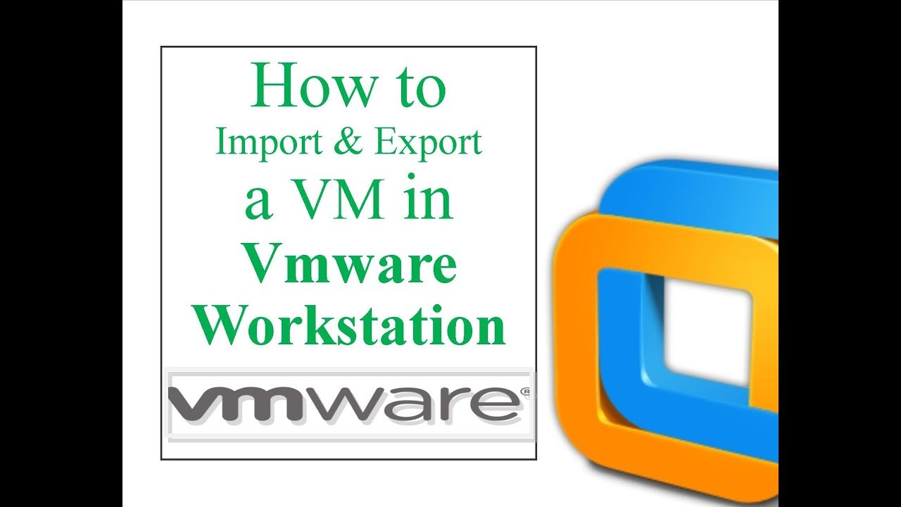 Exporting & Importing a VM on Vmware Workstation