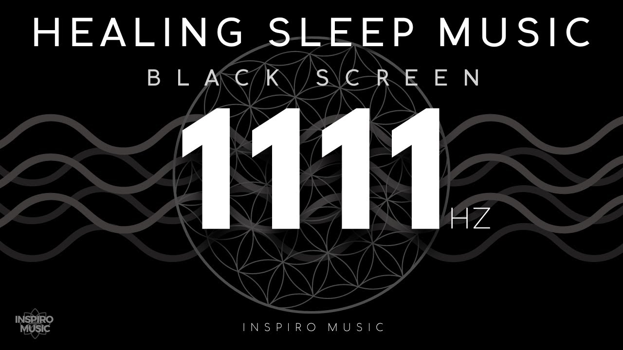 BLACK SCREEN SLEEP MUSIC · 1111 hz · Frequency of God