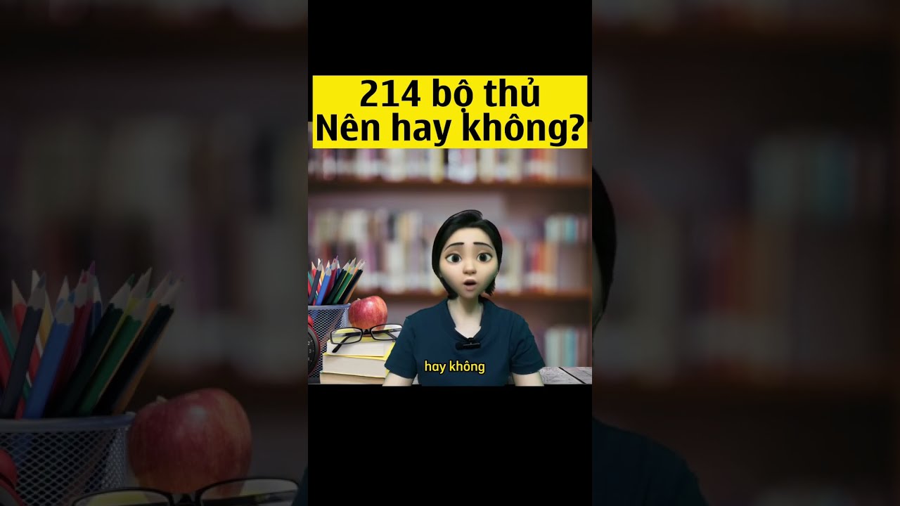 C&oacute; n&ecirc;n học 214 bộ thủ kh&ocirc;ng #liulaoshi #chinese #tiengtrung #214 #tiengtrunggiaotiep #shorts
