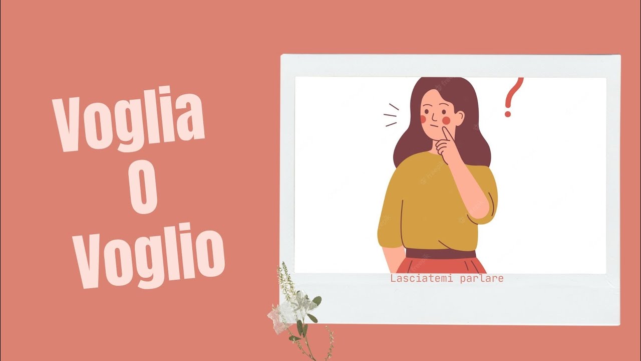 Voglia o voglio?