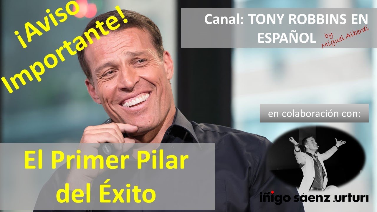 Tony Robbins en Español - el Primer Pilar del Éxito
