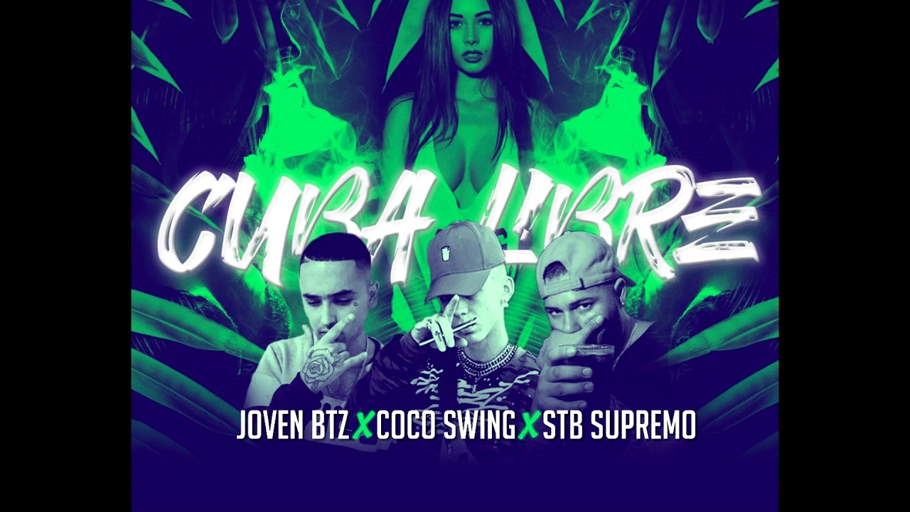 JOVEN BTZ X COCO SWING X STB - CUBA LIBRE  (prod. Bears Music Group)