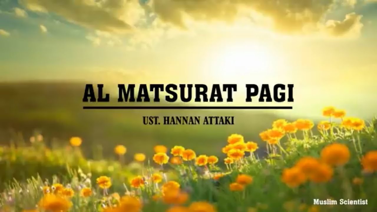 Dzikir Al Matsurat Pagi | Ustadz Hanan Attaki