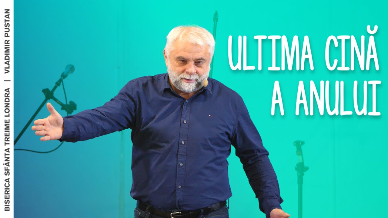 ULTIMA CINĂ A ANULUI • Vladimir Pustan • Biserica Sfânta Treime Londra • 2022