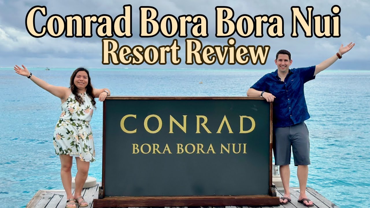 Conrad Bora Bora Nui - Full Resort Review 2025