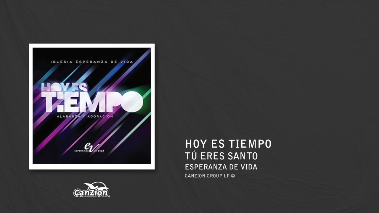 Tú eres Santo - Esperanza de vida