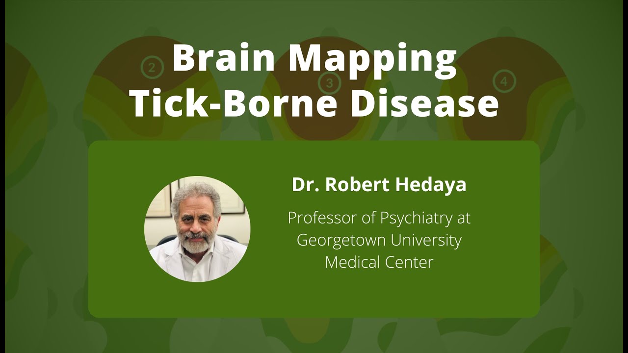 Brain Mapping Tick Borne Disease w/ Dr. Robert Hedaya