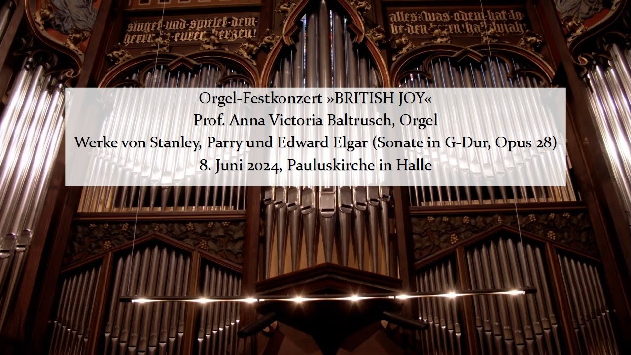 Orgel-Festkonzert »British Joy«: Prof. Anna Victoria Baltrusch, 8.6.2024, Pauluskirche in Halle