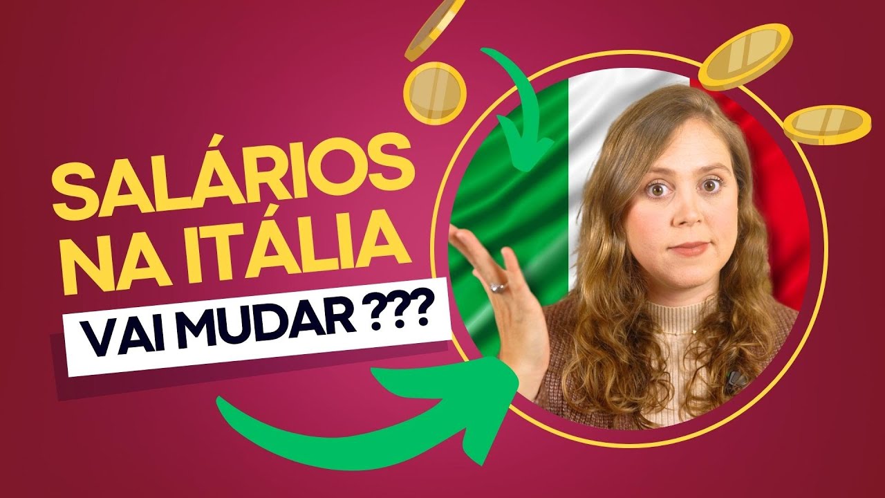 Mudanças nos salários na Itália! Isso é bom ou ruim? Entenda!