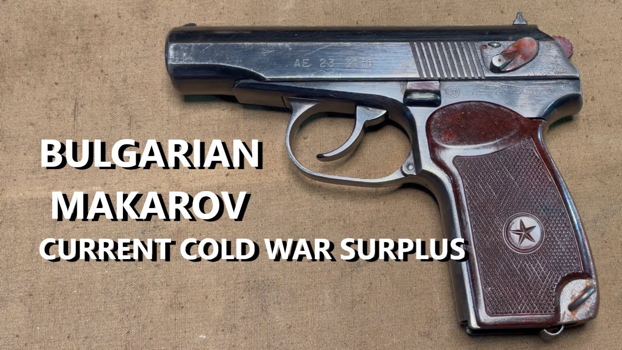 Bulgarian Makarov: Current Cold War Surplus