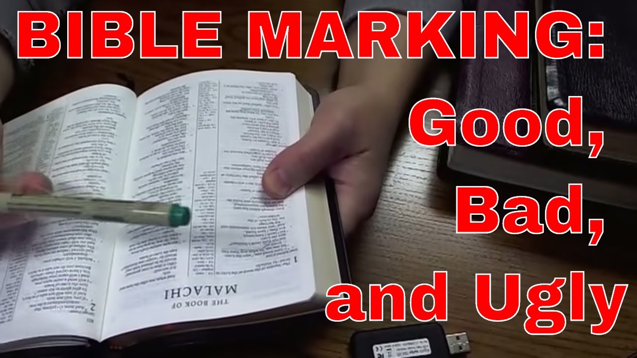 Bible Marking - Good, Bad and, Ugly