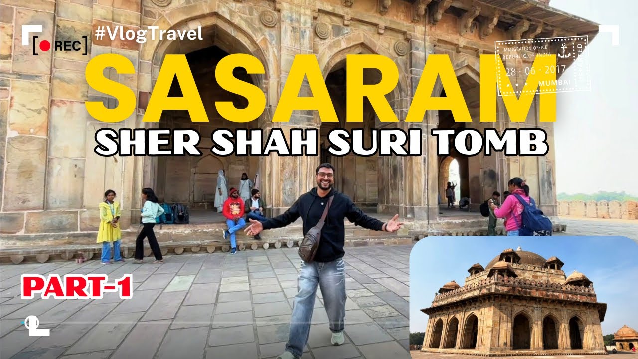 बिहार  के  दिल  में  बसा || SHER SHAH SURI TOMB SASARAM || Suhail Azmi Vlogs ||