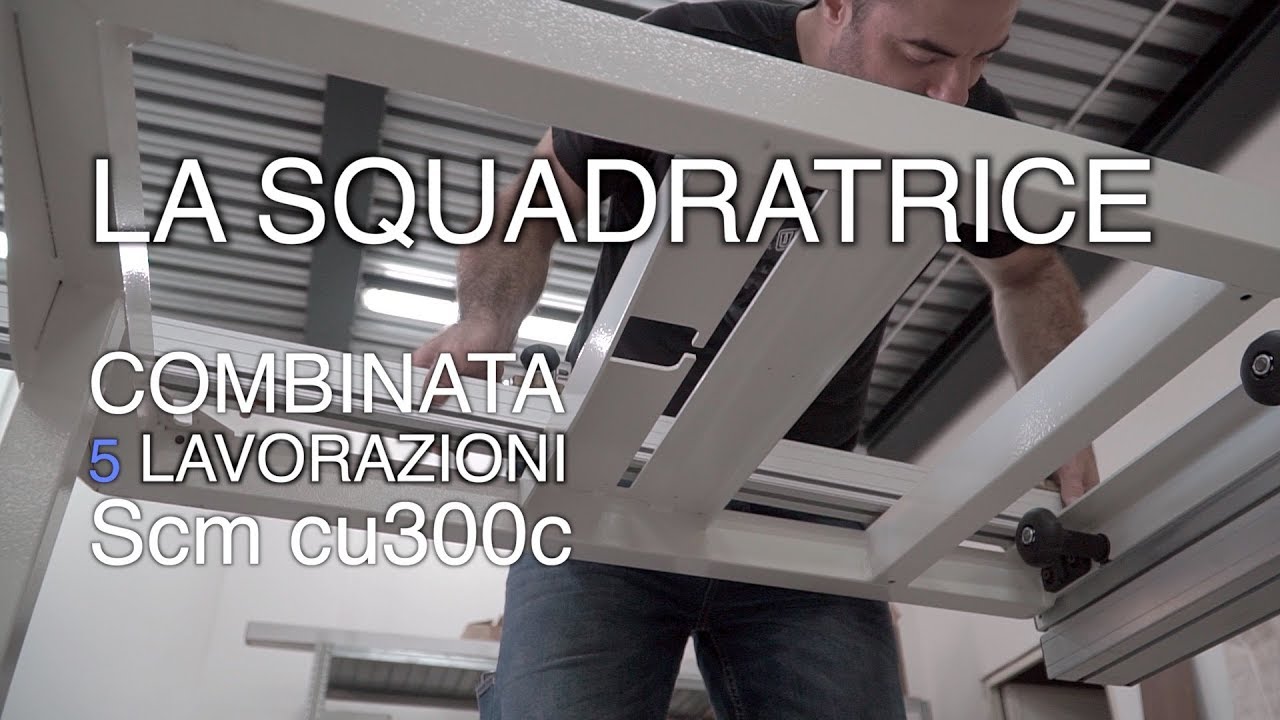 LA SQUADRATRICE - Lavorazioni della combinata Scm cu300c - Falegnameria