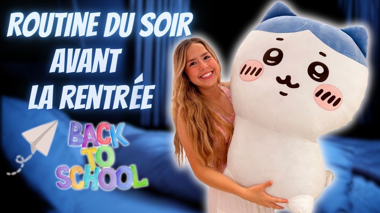 ROUTINE DU SOIR avant la rentrée 2024 - 2025 ! Night Routine 2024 Back To School !