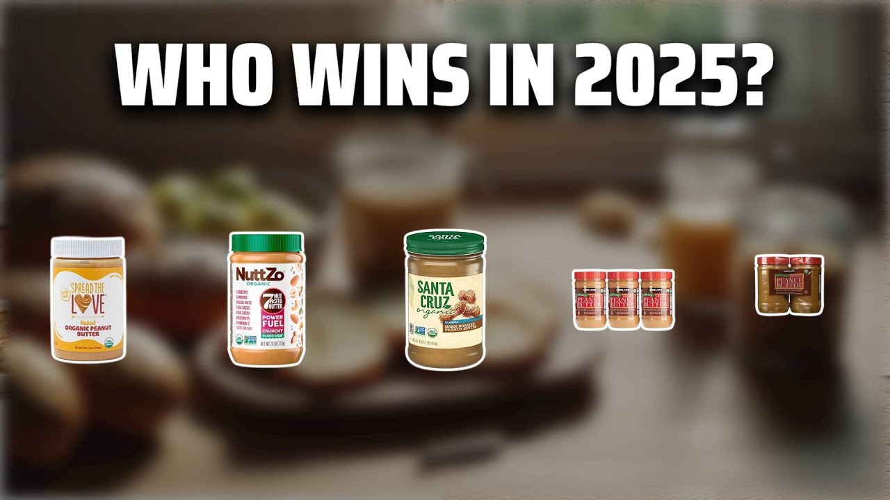 The Top 5 Best Organic Peanut Butter in 2025 - Must Watch Before Buying!