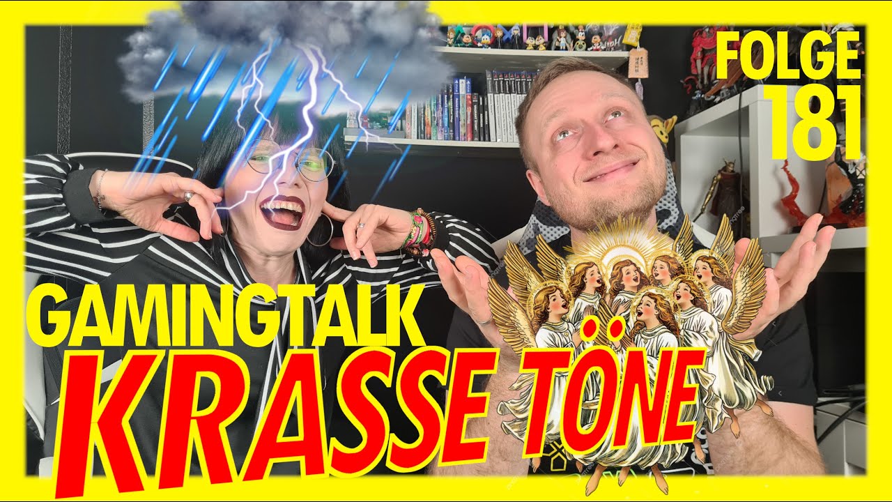 Nervenkrieg & Engelsgesang - der Ton macht das Gefühl! - Gamingtalk: Folge 181