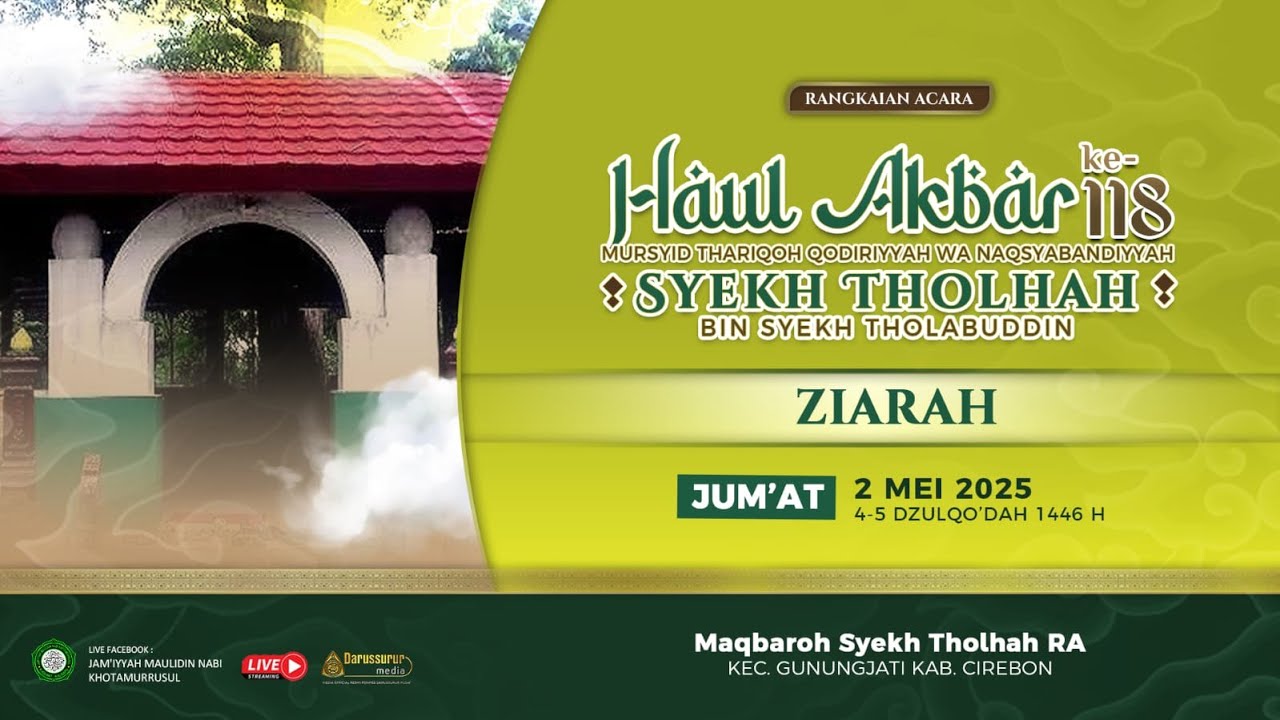 LIVE  | ZIARAH MASSAL HAUL AKBAR KE-118 ASY-SYEKH AL- 'ARIF BILLAH THOLHAH BIN SYEKH THOLABUDDIN RA.