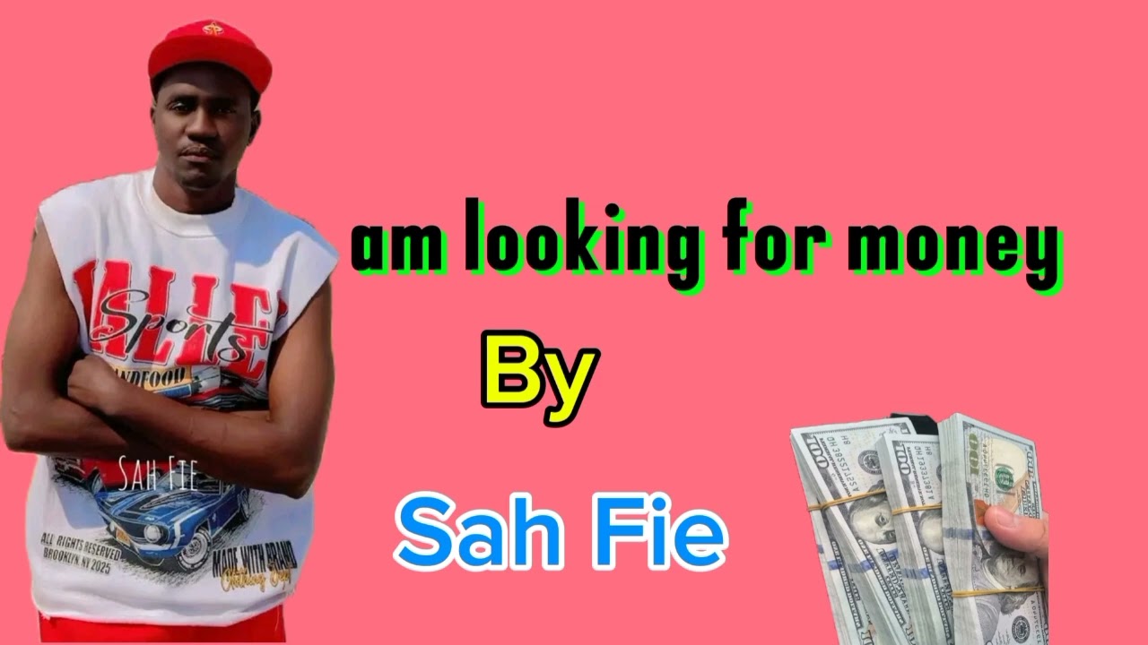 Am looking for money By Sah Fie Promota Dinhio 