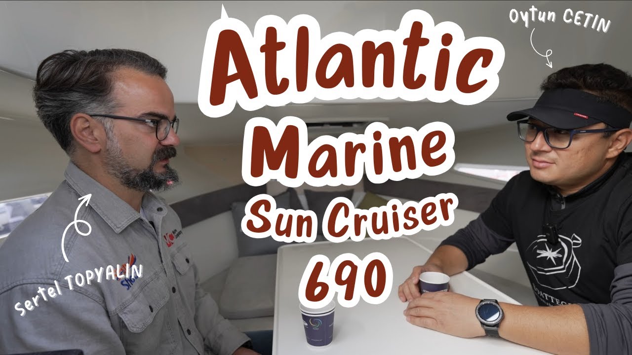 Atlantic Marine Sun Cruiser 690 -  Bosphorus Boat Show Detaylı İncelemesi