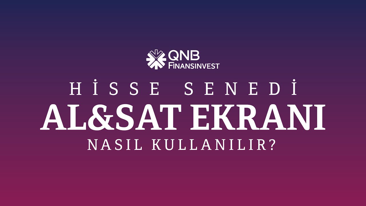 QNB Invest Al Sat Ekranı Nasıl Kullanılır?
