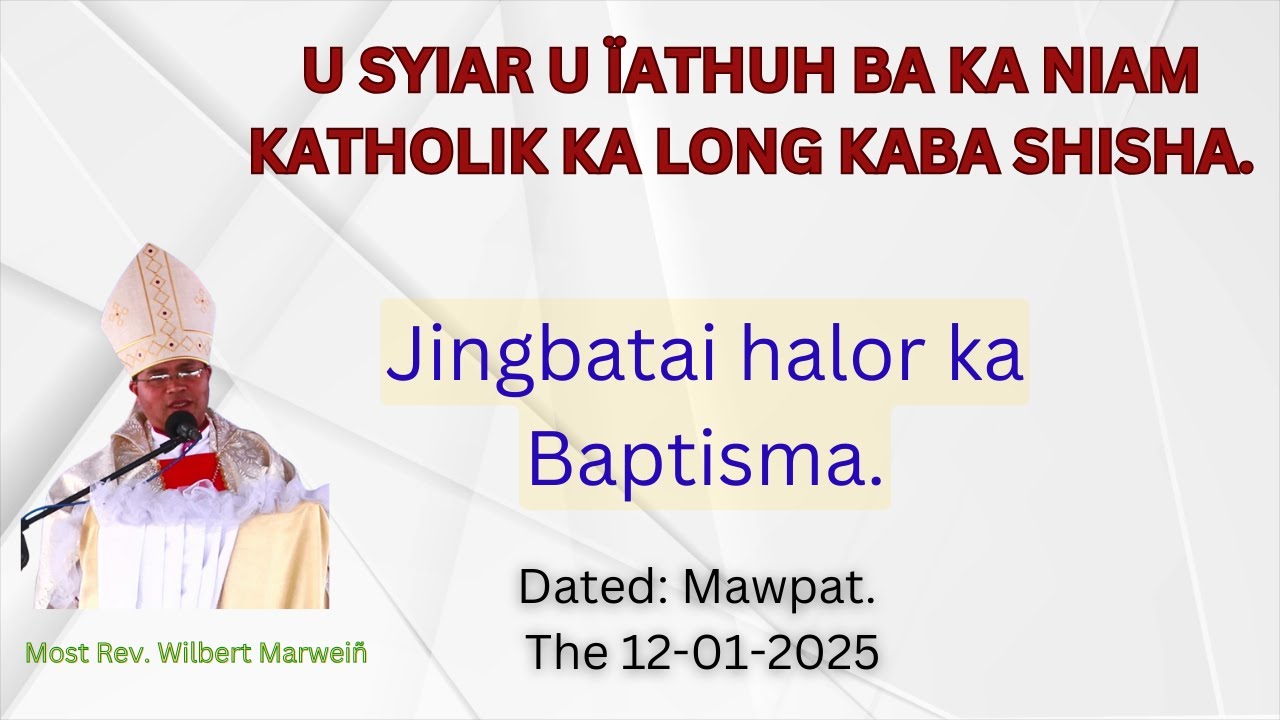 U syiar u ïathuh ba ka Niam Katholik ka long ka bashisha | Jingbatai halor Baptisma.
