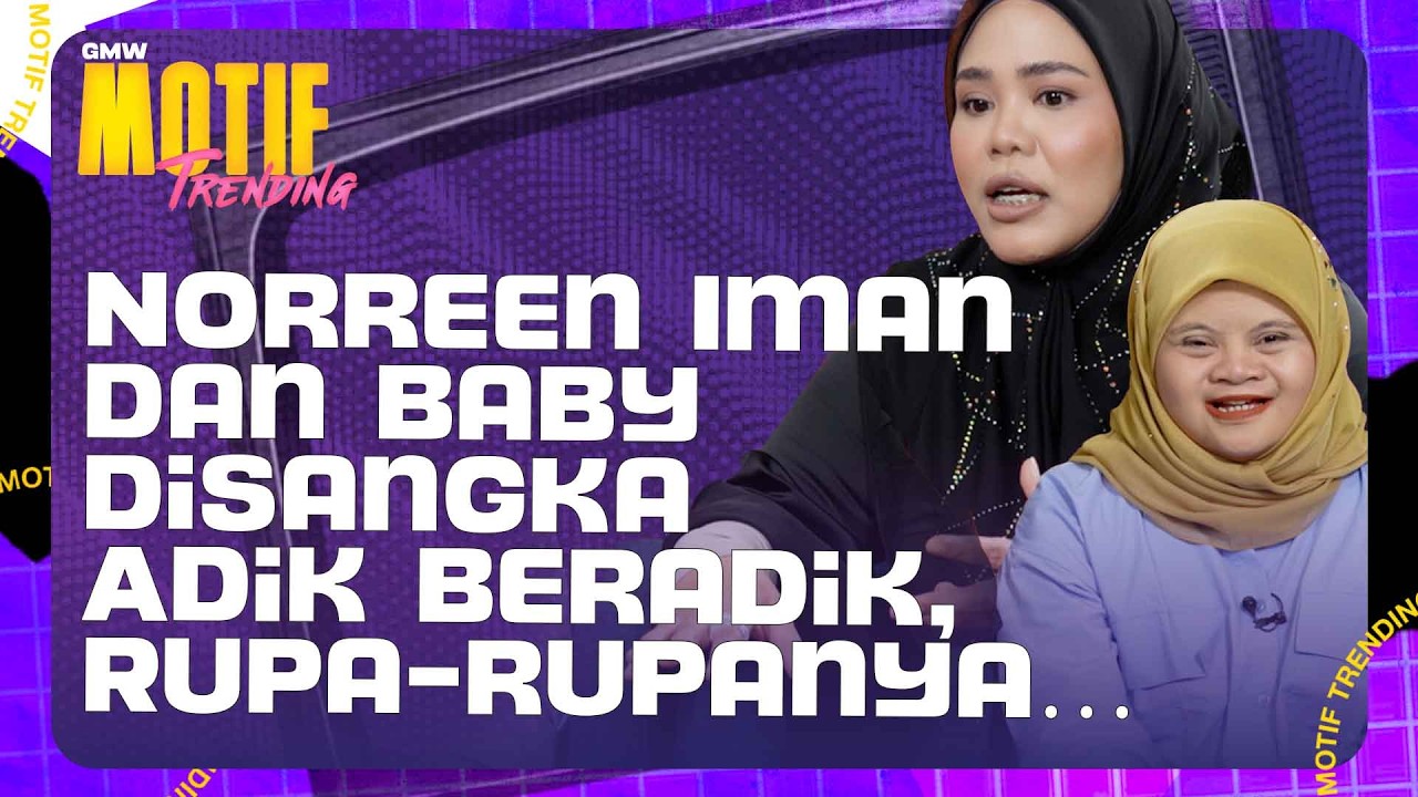 Norreen Iman Dan Baby Cuit Hati Netizen, Disangka Adik Beradik Tapi… | Motif Trending S4