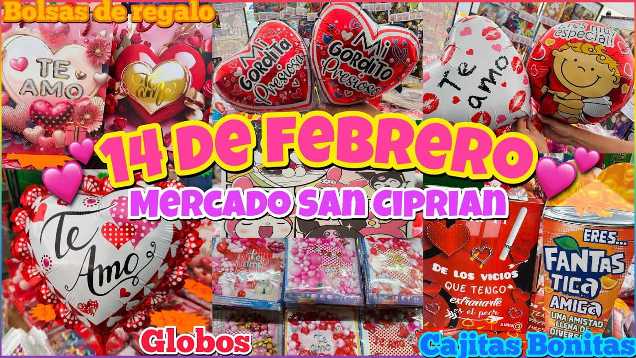💖TODO PARA EL 14 de FEBRERO en SAN CIPRIAN / GLOBOS, BOLSAS DE REGALO, PELUCHES🧸/MERCADO SAN CIPRIAN