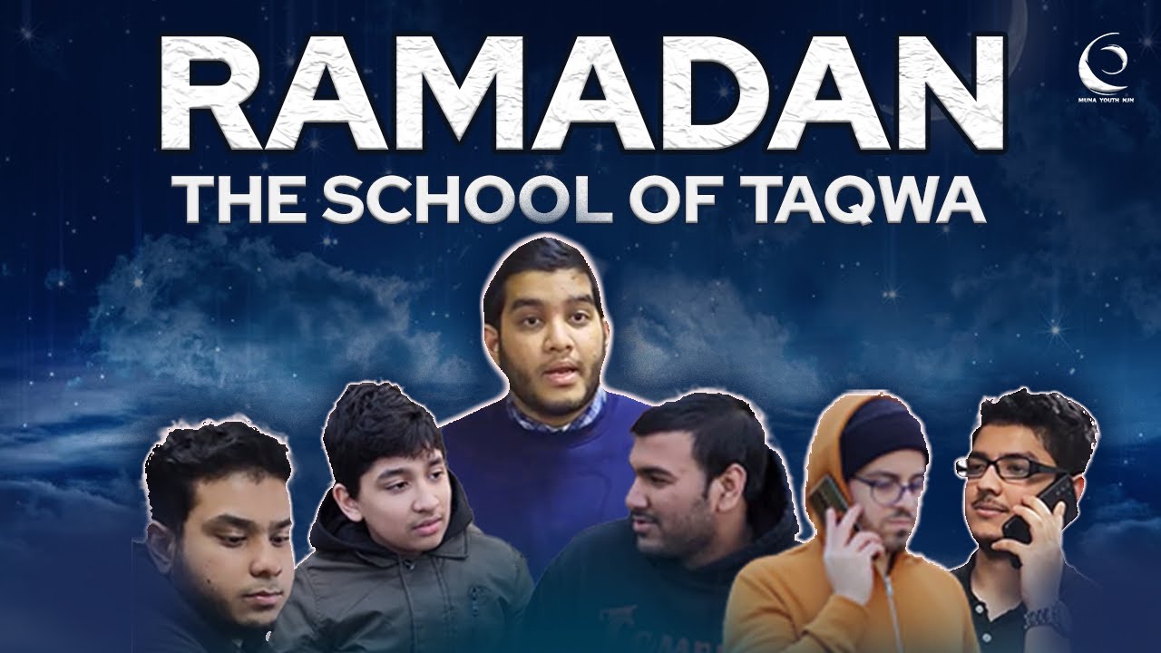 Ramadan: The School of Taqwa | MUNA Youth NJN