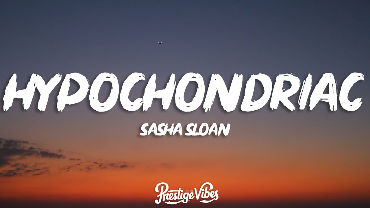 Sasha Sloan - Hypochondriac (Lyrics)