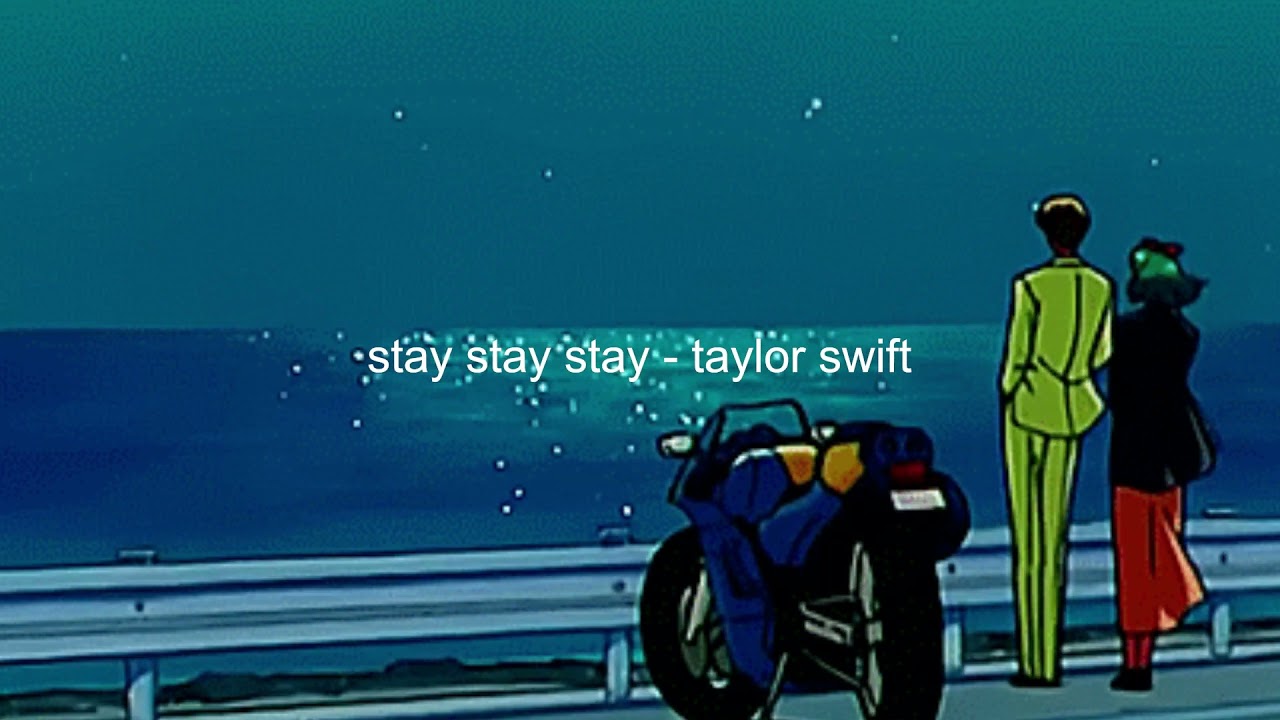 stay stay stay (taylor's version) - taylor swift (slowed + reverb)