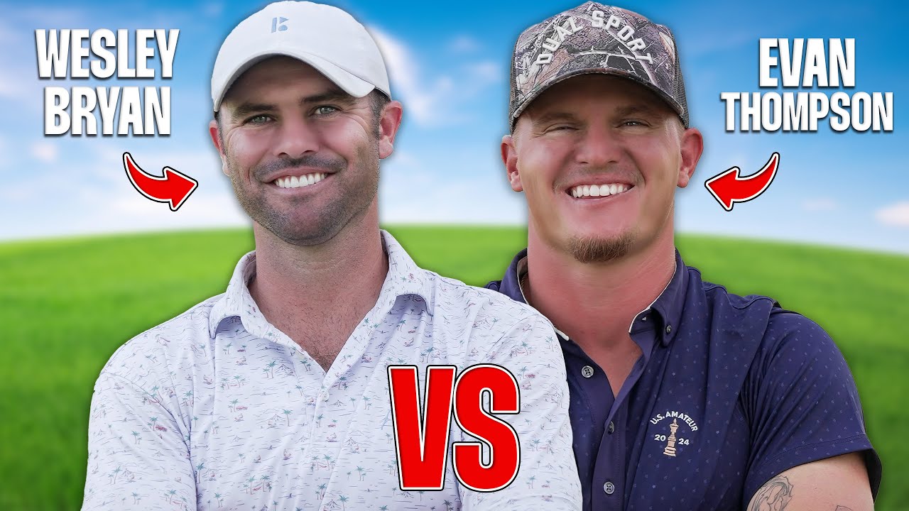 Wesley Bryan vs. Evan Thompson (Match Play)