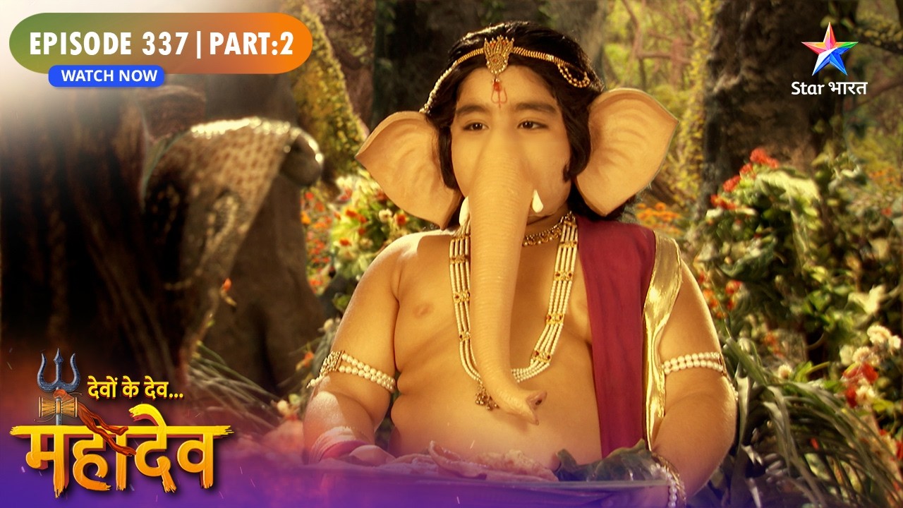 Devon Ke Dev Mahadev | Shiv-Parvati Ke Divya Milan Ka Aarambh | Episode 337 | Part 2