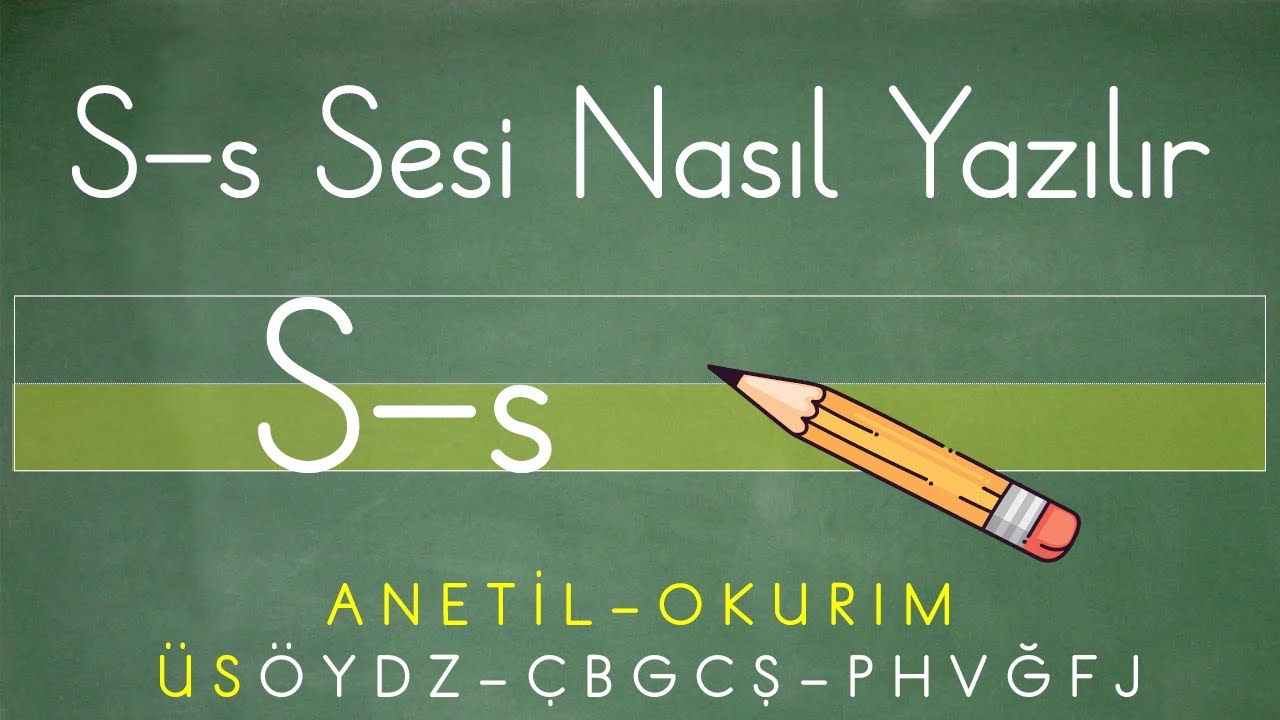 Küçük s ve Büyük S Sesinin (Harfinin) Yazılışı