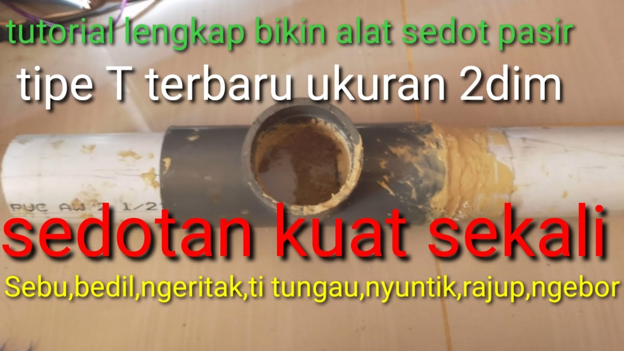 tutorial lengkap cara bikin alat sedot pasir terbaru tipe T sedotannya sangat kuat