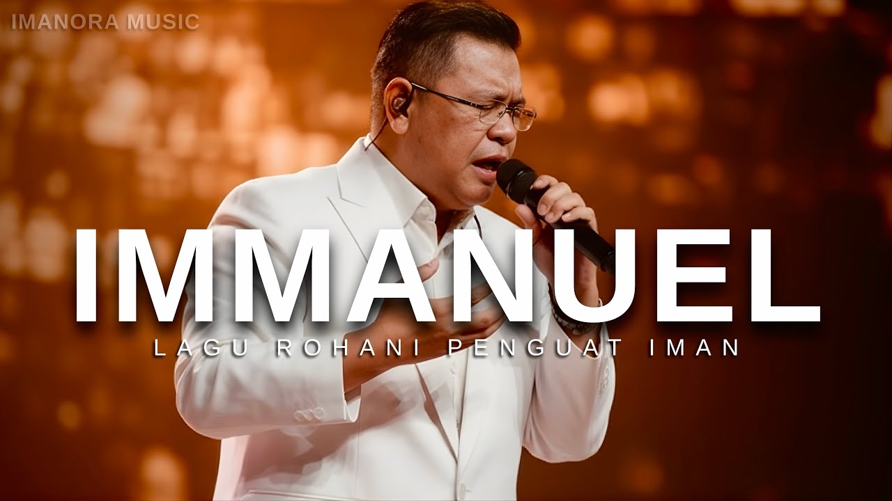IMMANUEL | Lagu Rohani Kristen Penguat Iman - Menyentuh Hati (IMANORA MUSIC)