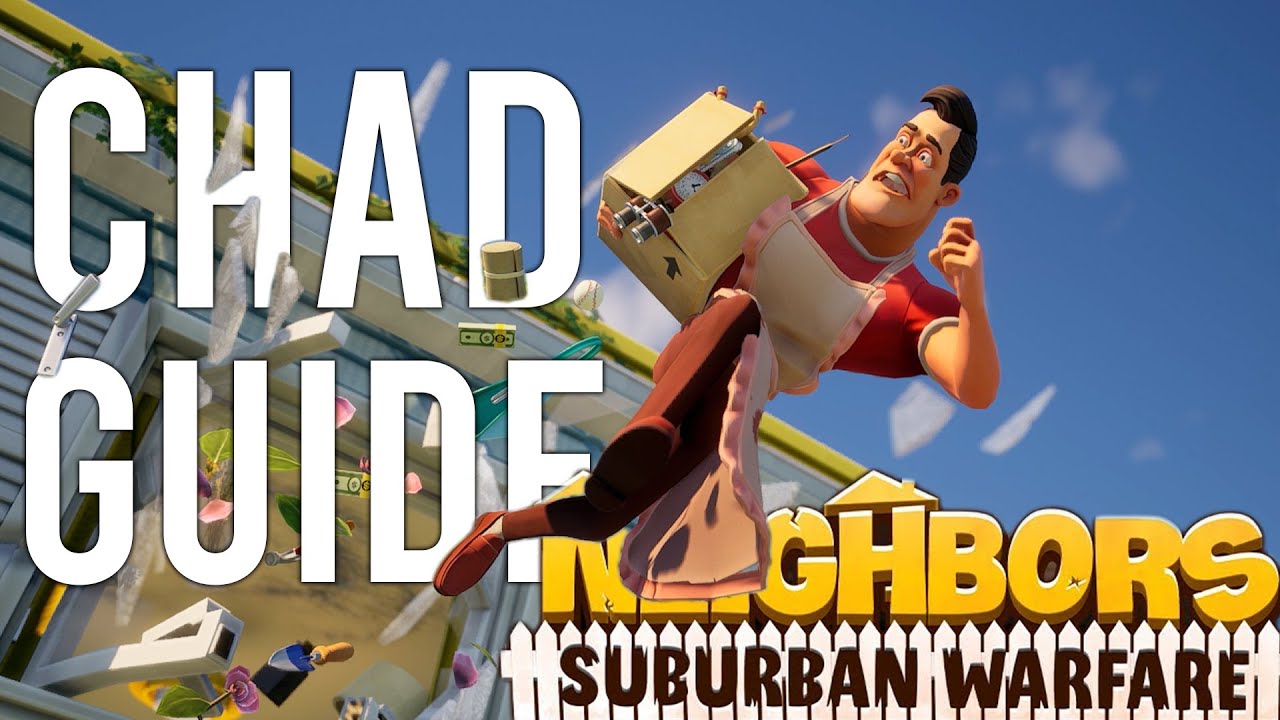 How to Play Chad in Neighbors: Suburban Warfare GUIDE
