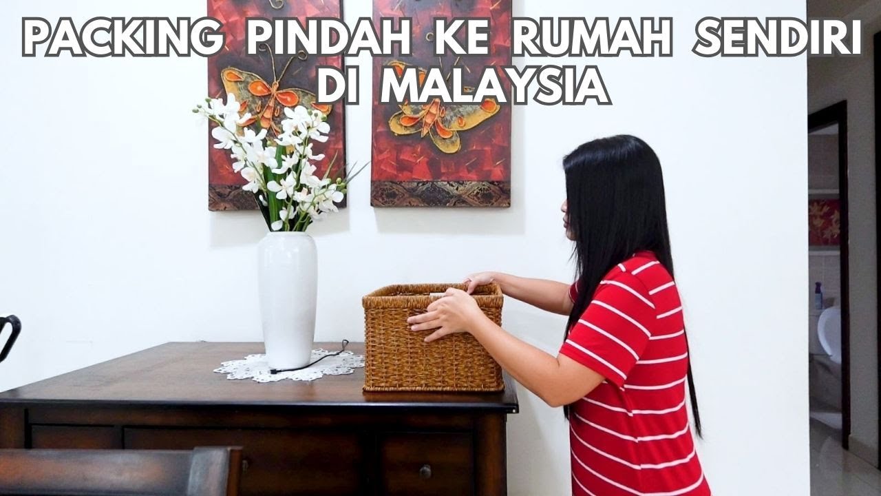Packing Pindah ke Rumah Sendiri di Malaysia, Setelah 20 Tahun Pindah-pindah Negara